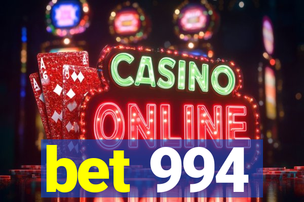 bet 994